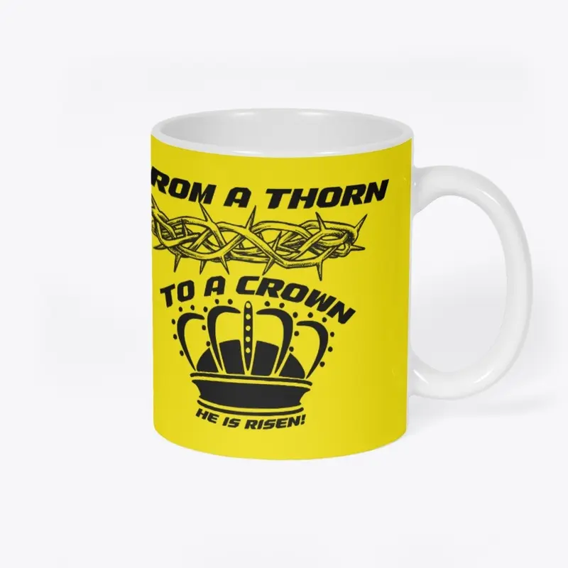 "From a Thorn to a Crown."