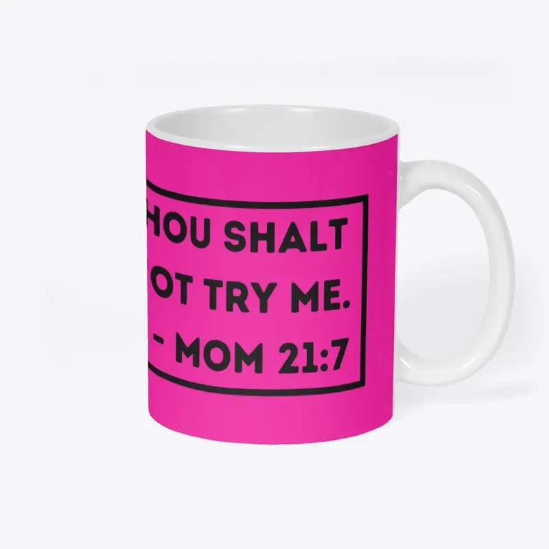 "Mom 21:7"