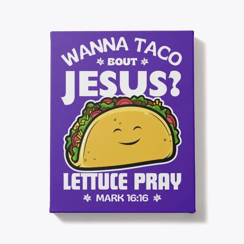 "Taco bout Jesus"